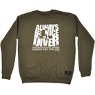 Ow Always Be Nice To Diver - Funny Sweatshirt