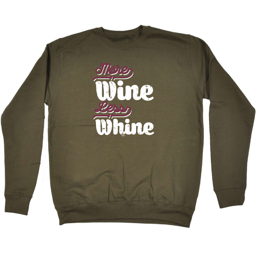 More Wine Less Whine - Funny Sweatshirt