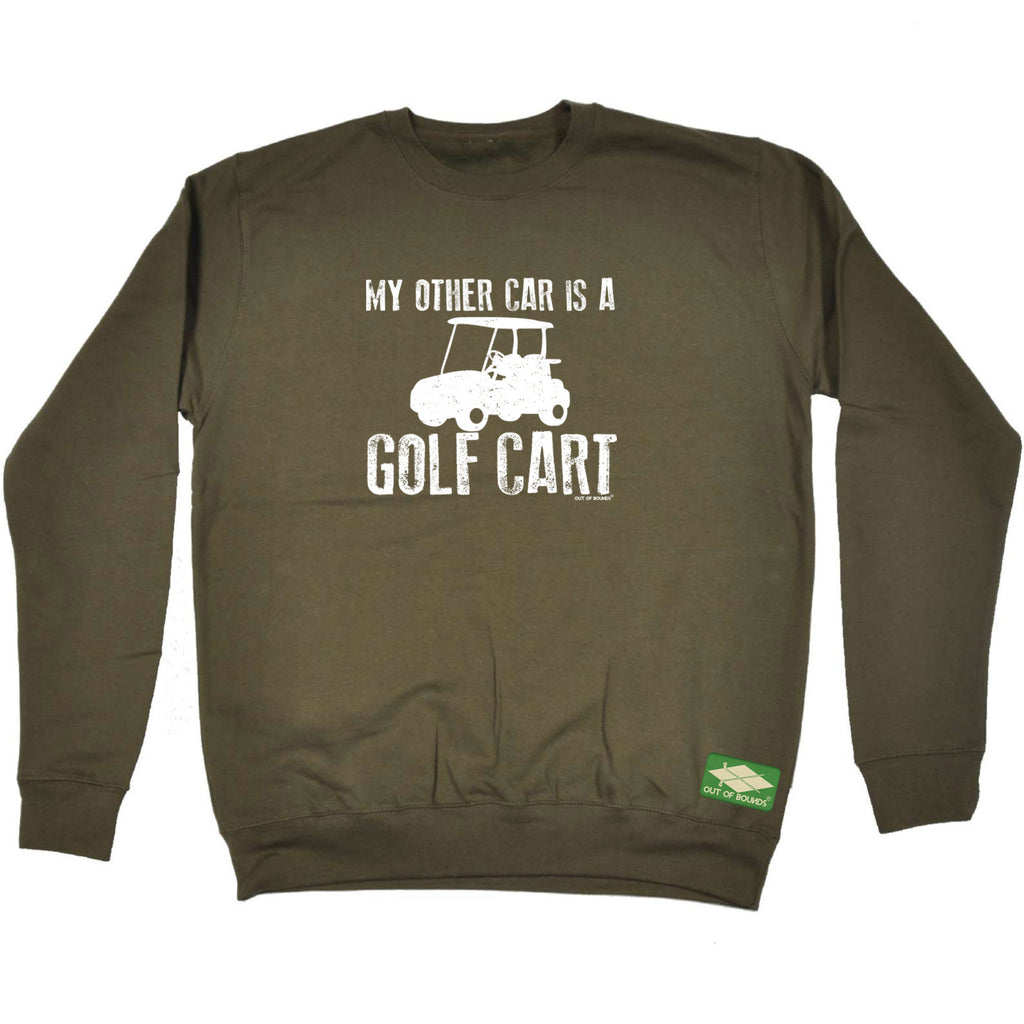 Oob My Other Car Is A Golf Cart - Funny Sweatshirt