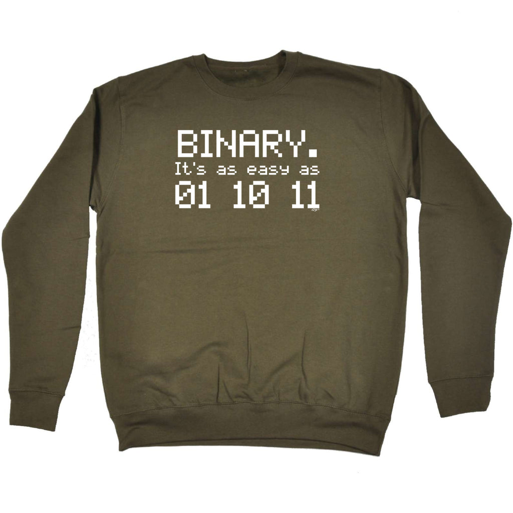 Binary Its As Easy As 01 10 11 - Funny Sweatshirt