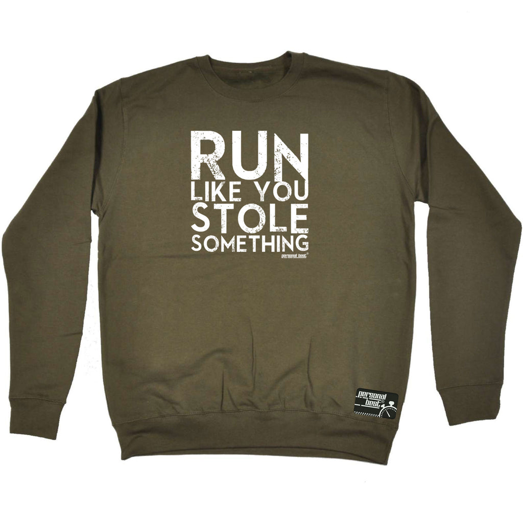 Pb Run Like You Stole Something Distressed - Funny Sweatshirt