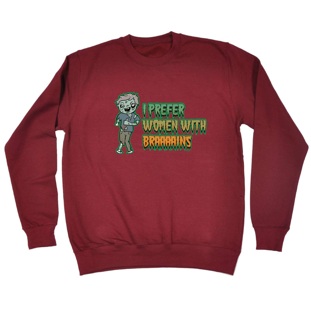 Zombie Prefer Women With Braaaains - Funny Sweatshirt