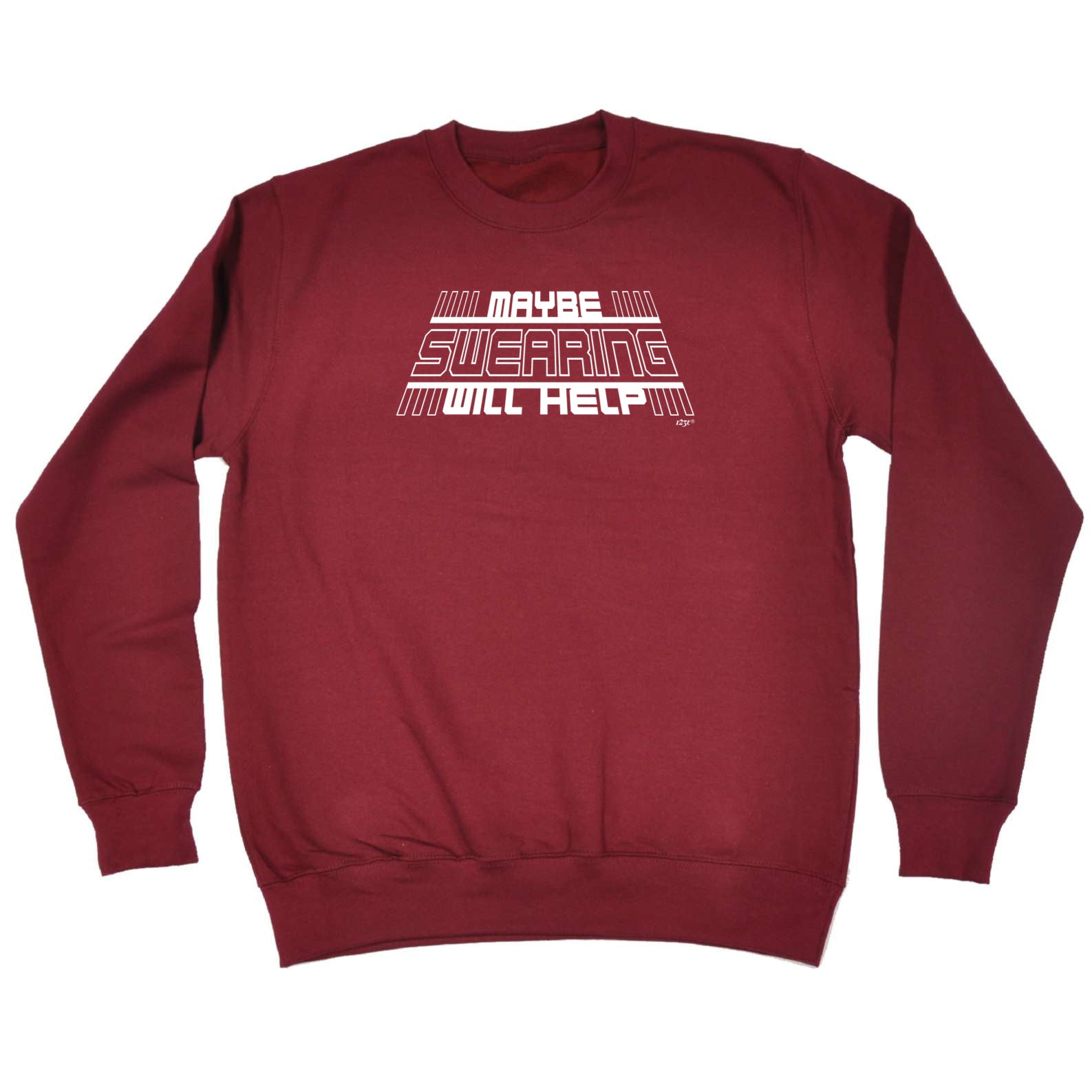 Maybe Swearing Will Help - Funny Sweatshirt