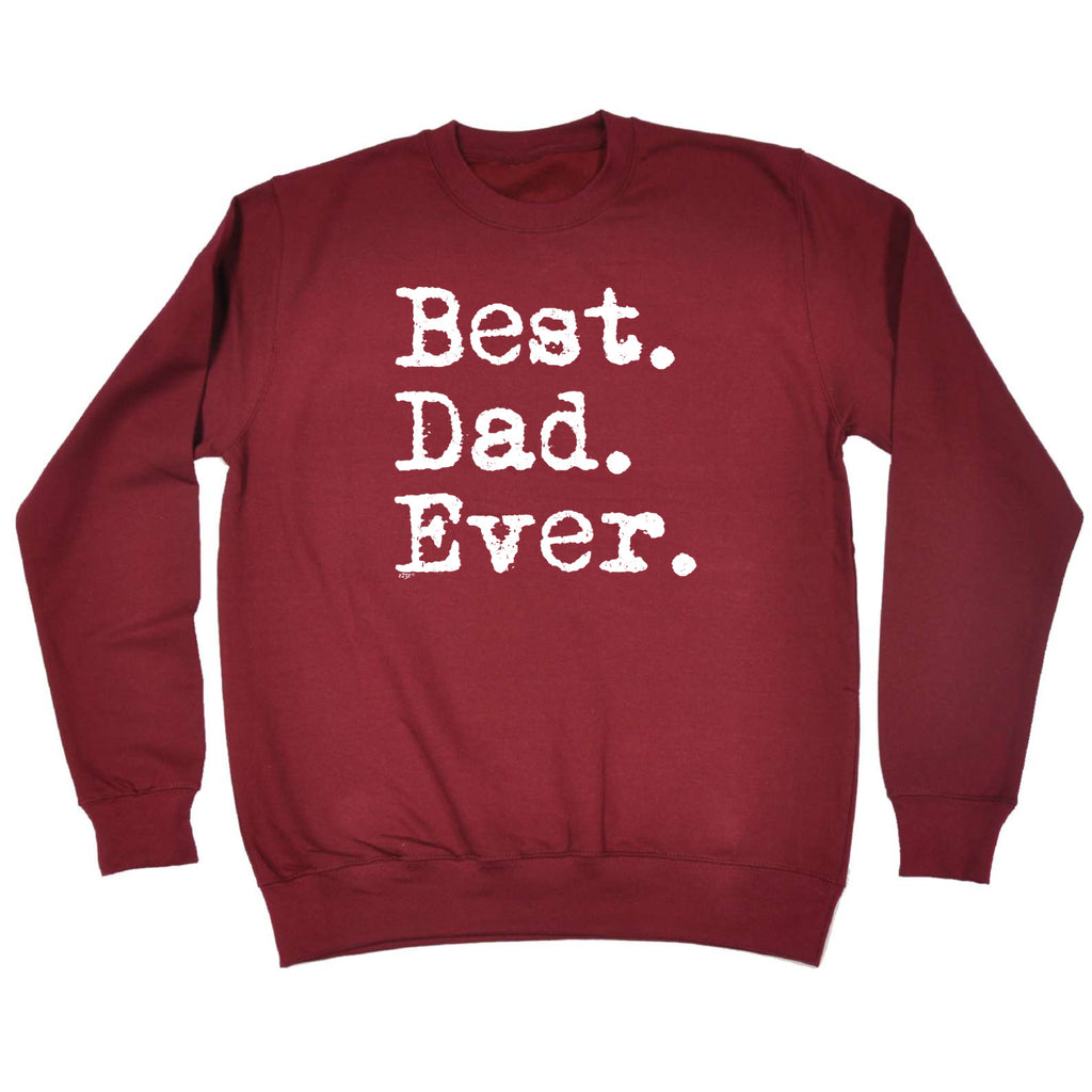 Best Dad Ever - Funny Sweatshirt