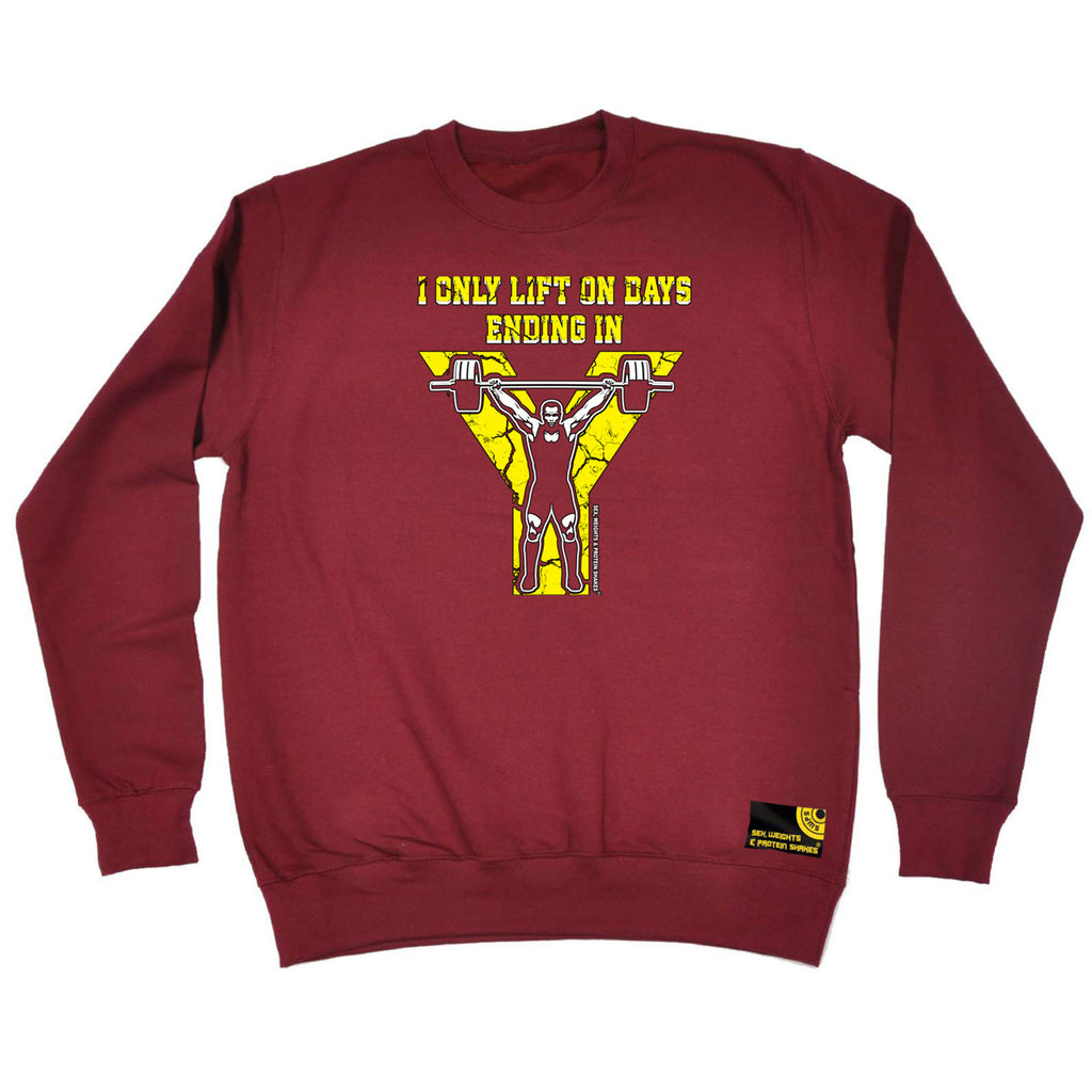 Swps I Only Lift On Days Y - Funny Sweatshirt