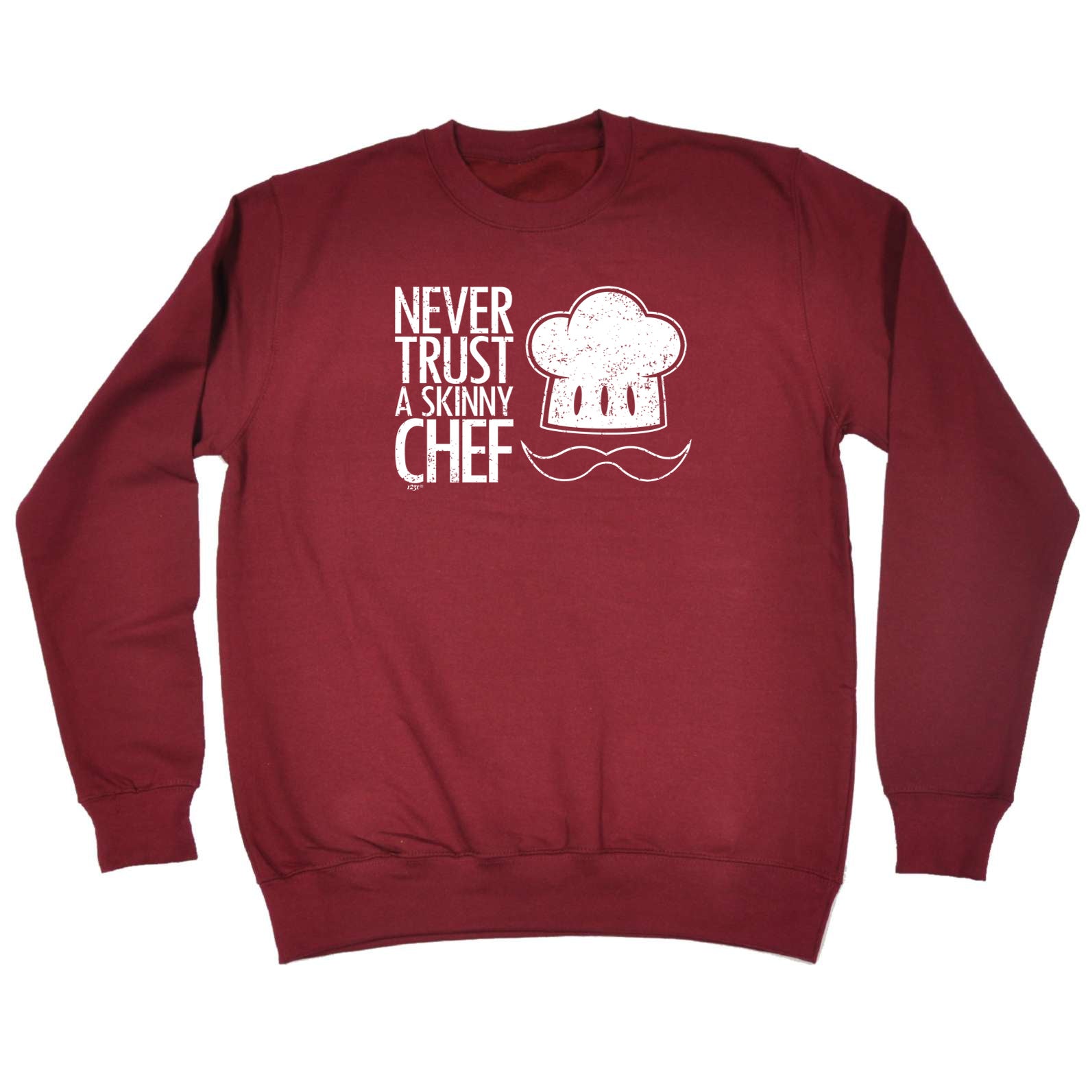 Never Trust A Skinny Chef - Funny Sweatshirt