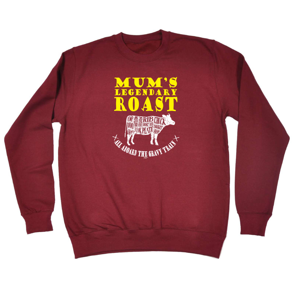 Mums Legendary Roast - Funny Sweatshirt
