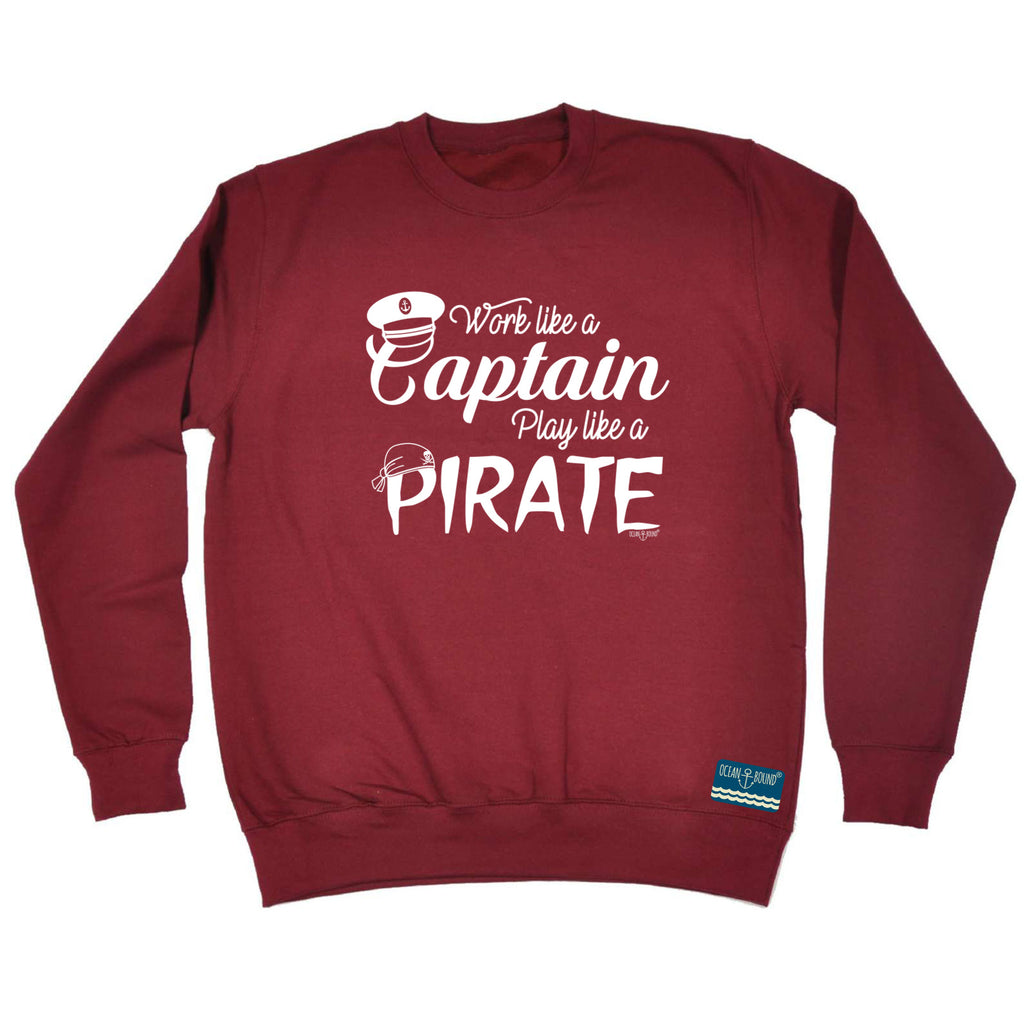 Ob Work Like A Captain Play Like A Pirate - Funny Sweatshirt