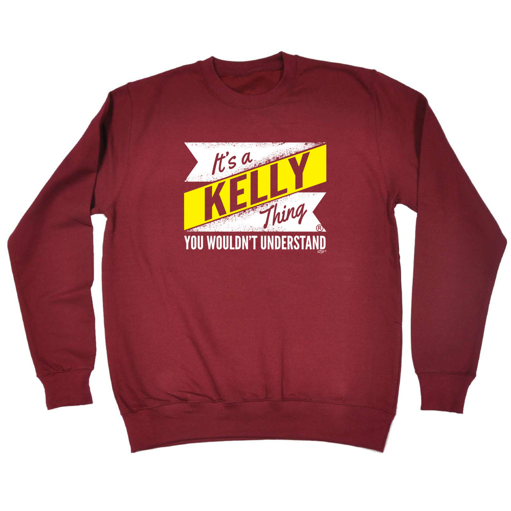 Kelly V2 Surname Thing - Funny Sweatshirt