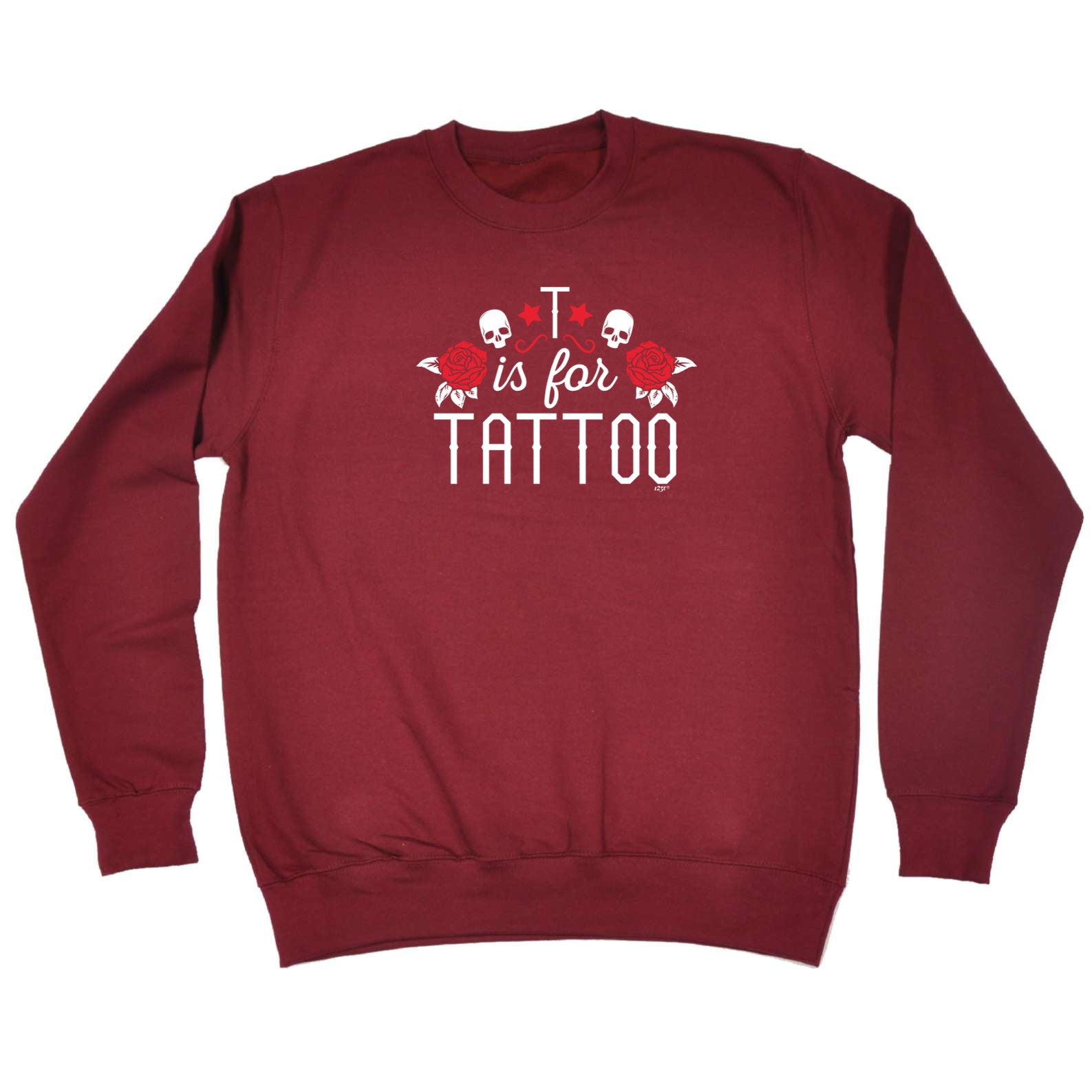 T Is For Tattoo - Funny Sweatshirt