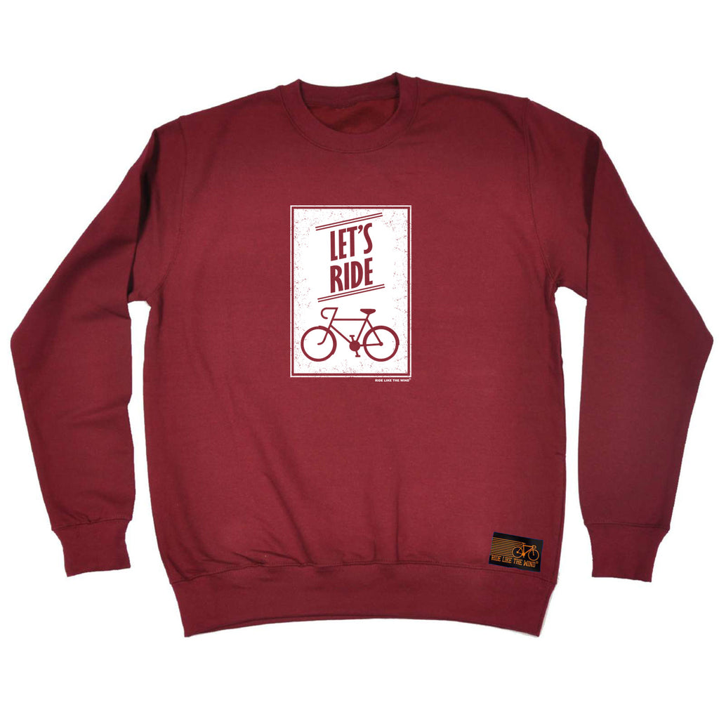 Rltw Lets Ride - Funny Sweatshirt