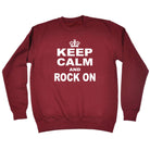 Keep Calm And Rock On - Funny Sweatshirt