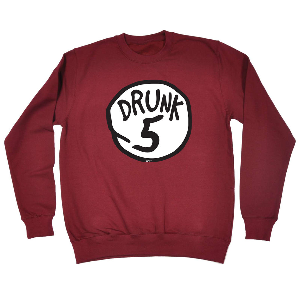 Drunk 5 - Funny Sweatshirt