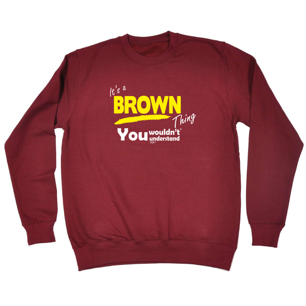Brown V1 Surname Thing - Funny Sweatshirt