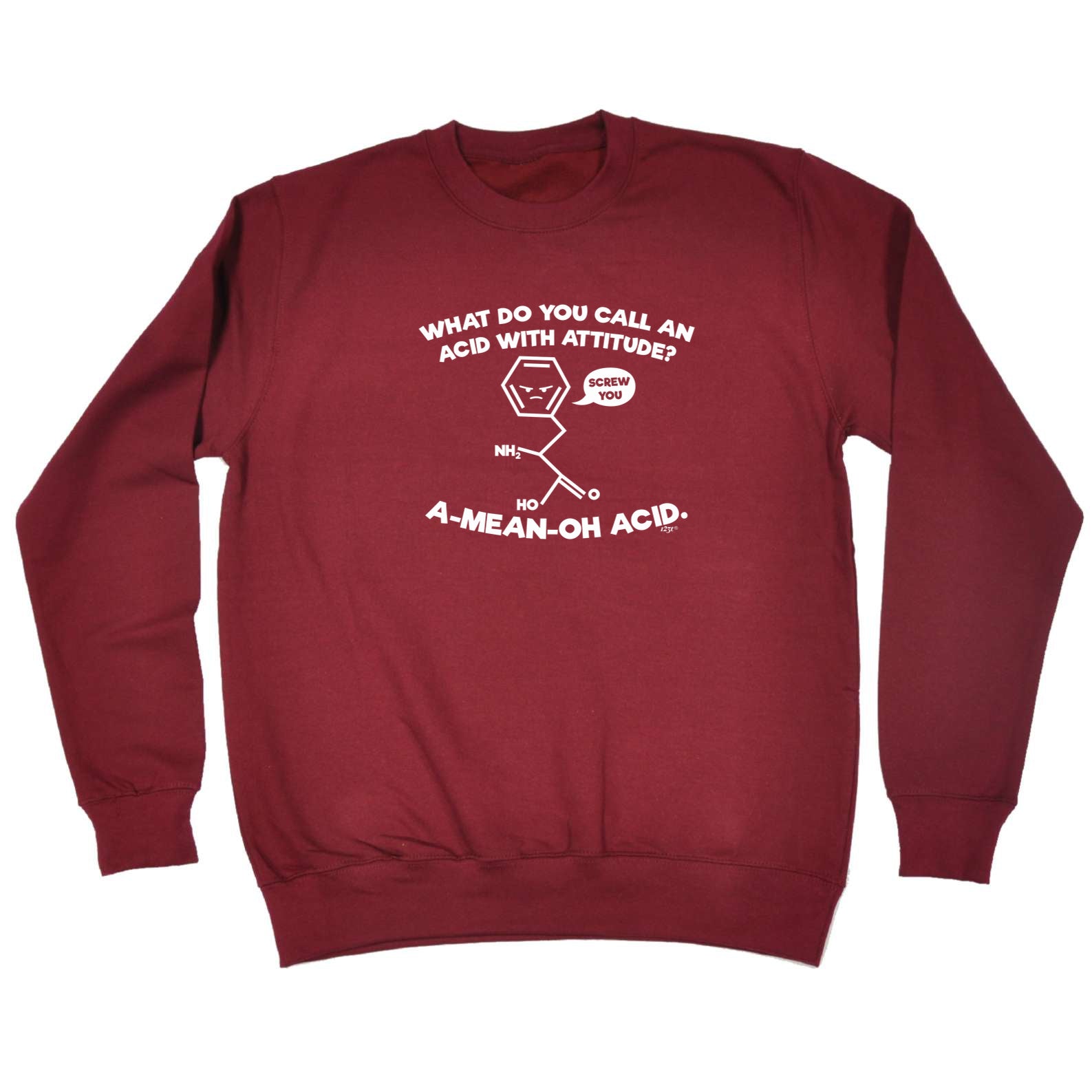 What Do You Call An Acid With Attitude - Funny Sweatshirt