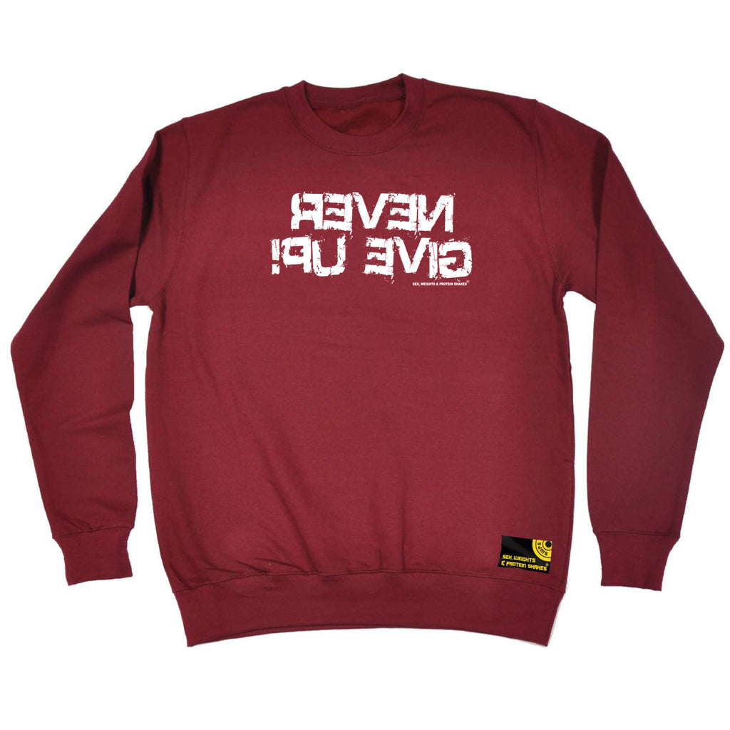 Swps Never Give Up - Funny Sweatshirt