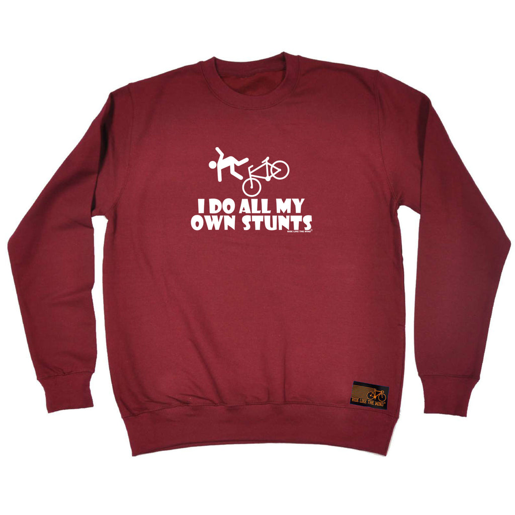 Rltw I Do All My Own Stunts Cycle - Funny Sweatshirt