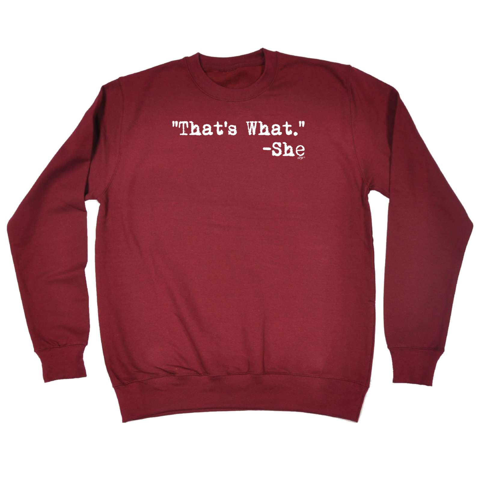 Thats What She Said - Funny Sweatshirt