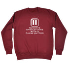 Sundays Should Come With A Pause Button - Funny Sweatshirt