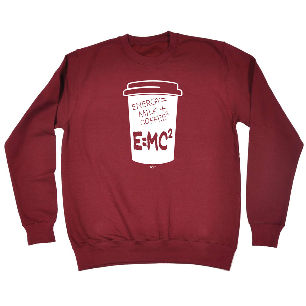 Energy Milk Coffee - Funny Sweatshirt