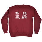 Dig You Dig We Dig He Digs - Funny Sweatshirt