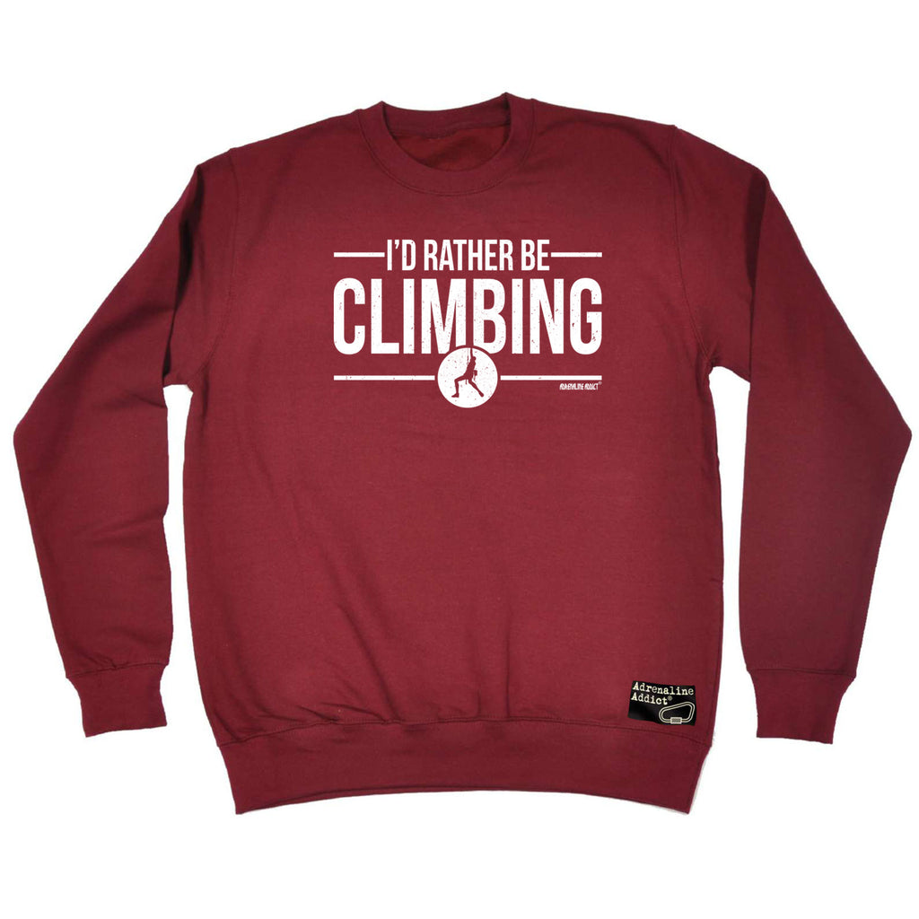 Aa Id Rather Be Climbing - Funny Sweatshirt