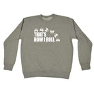 Thats How Roll 4X4 - Funny Sweatshirt
