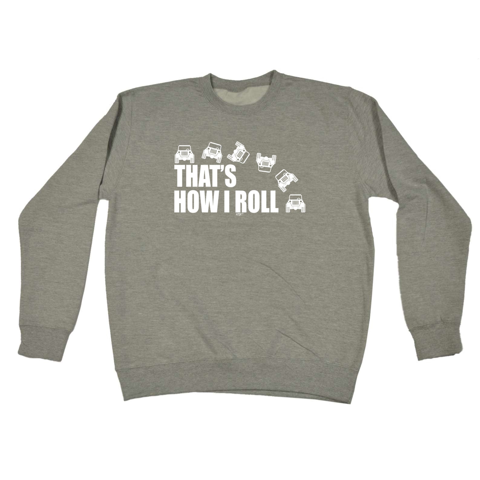 Thats How Roll 4X4 - Funny Sweatshirt