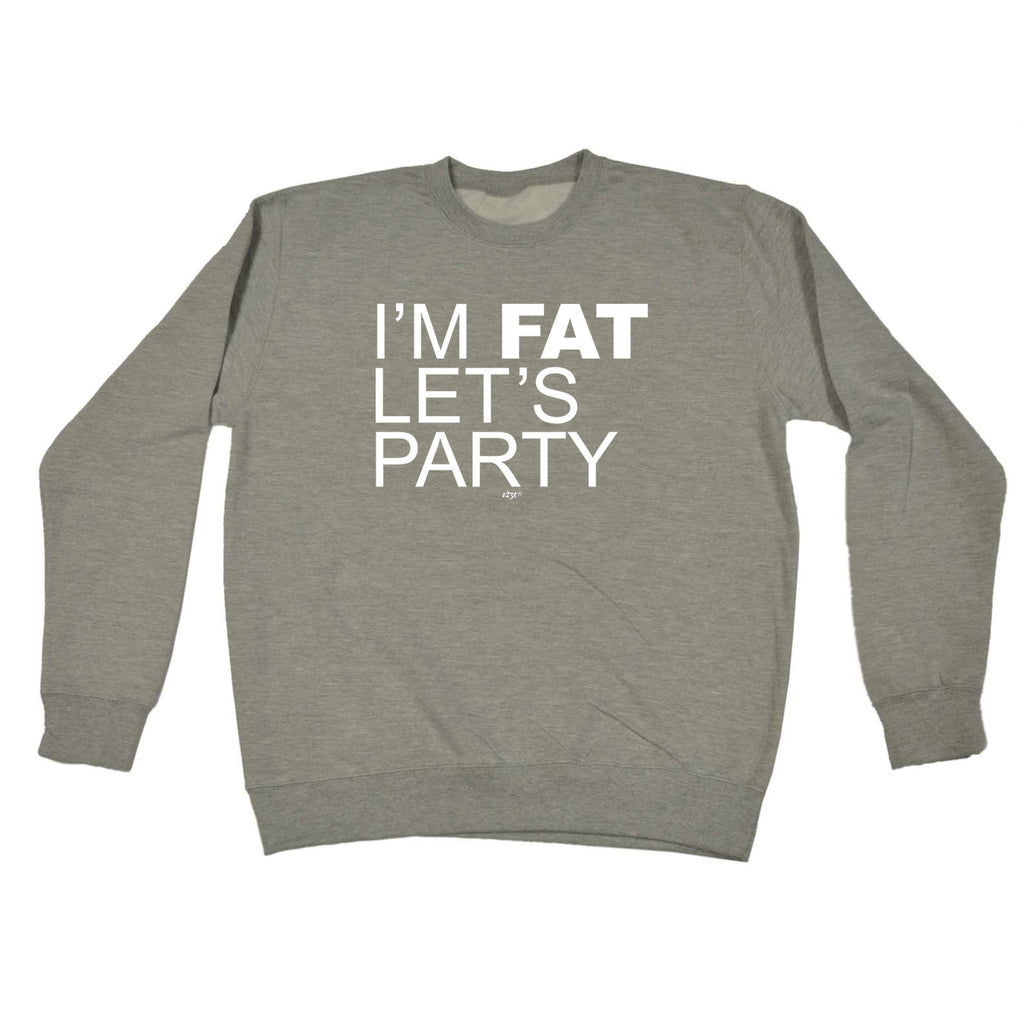 Lets Party - Funny Sweatshirt