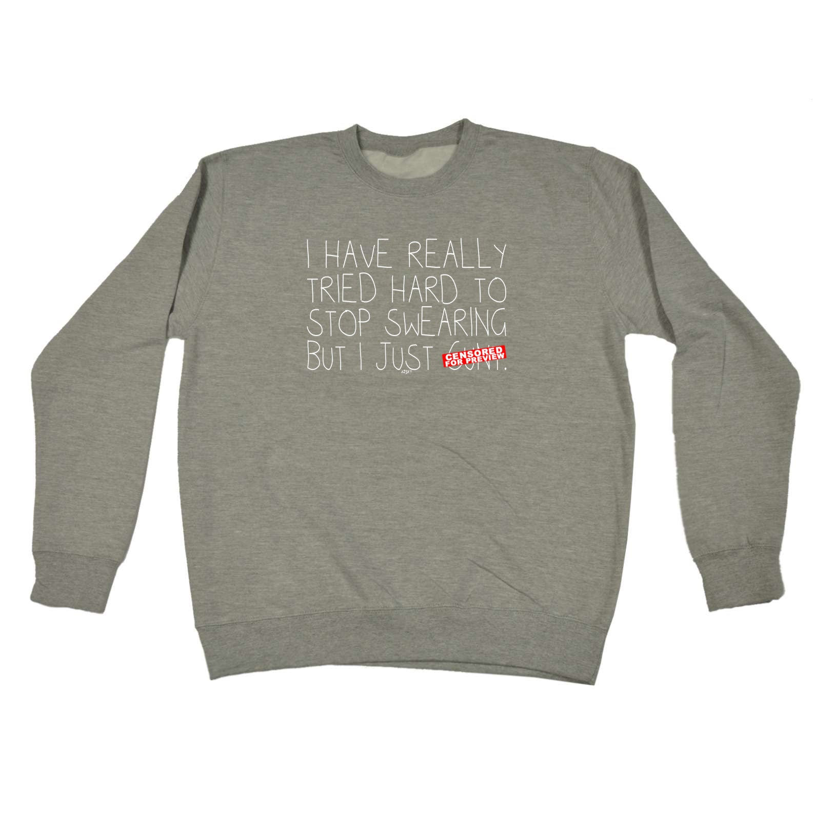 Tried Hard To Stop Swearing - Funny Sweatshirt