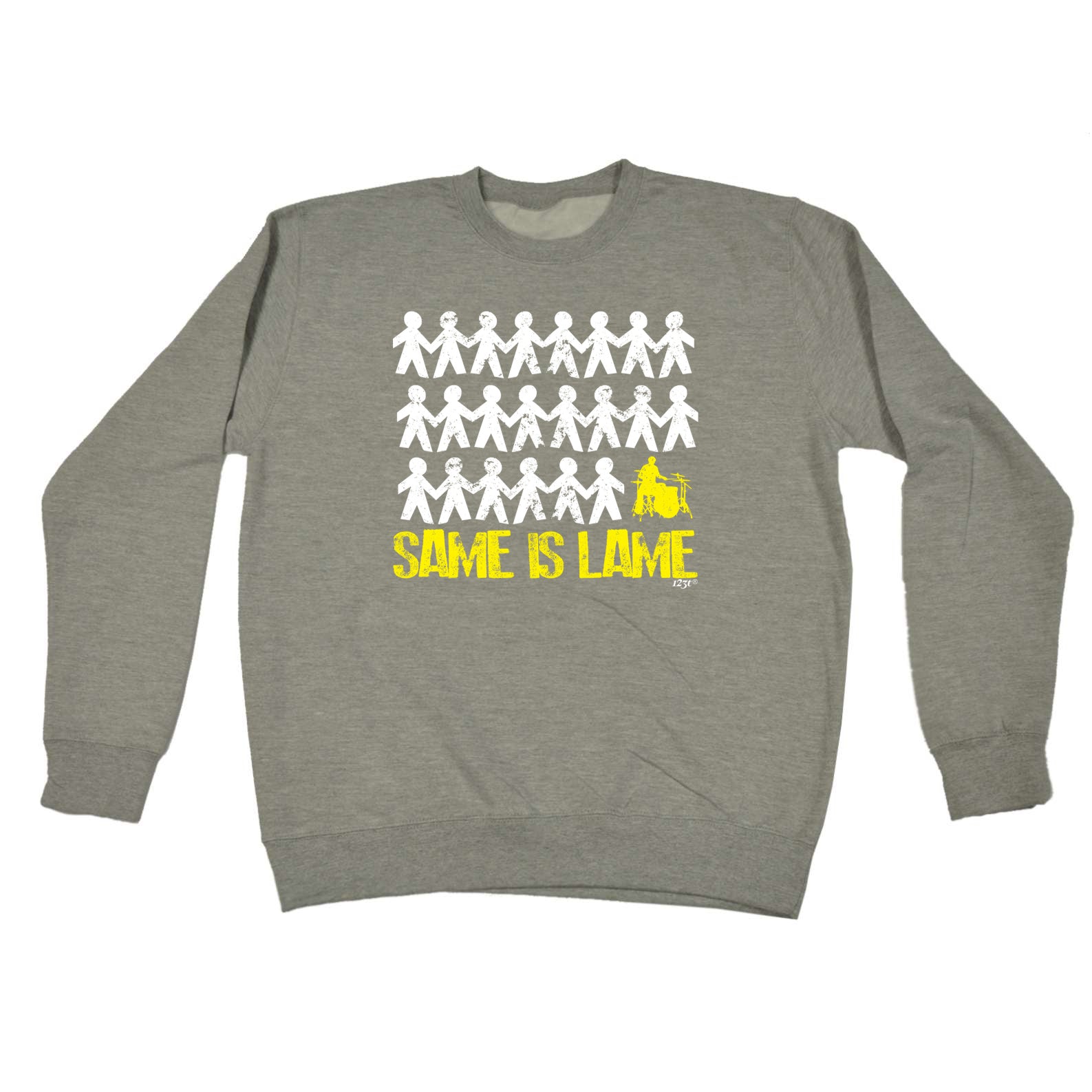 Same Is Lame Drummer - Funny Sweatshirt