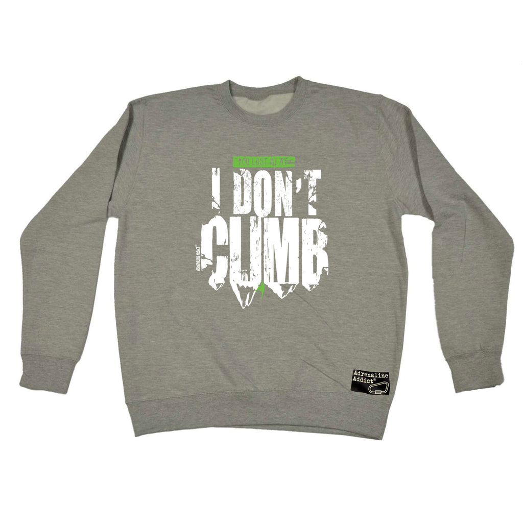 Aa You Lost Me At I Dont Climb - Funny Sweatshirt