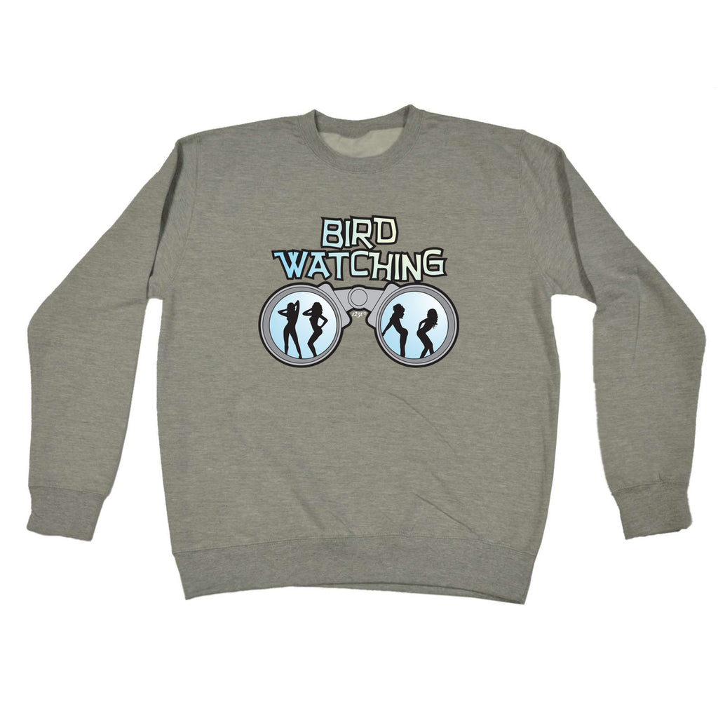 Bird Watching - Funny Sweatshirt