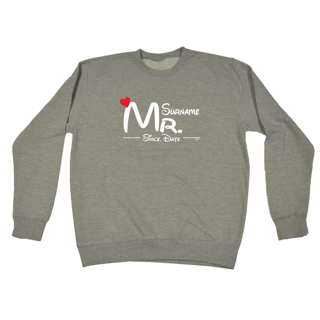 Surname Heart Mr Since - Funny Sweatshirt