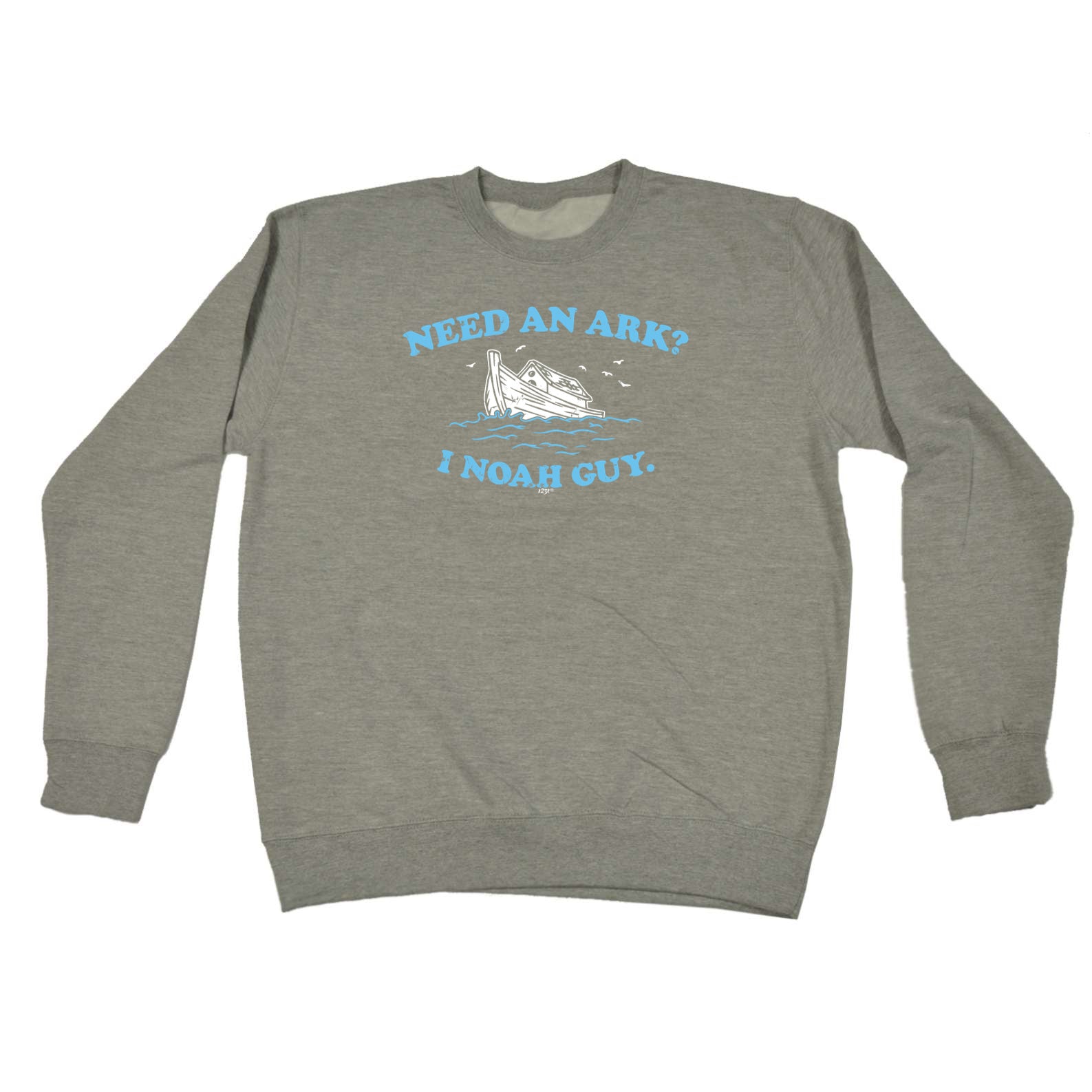 Need An Ark Noah Guy - Funny Sweatshirt