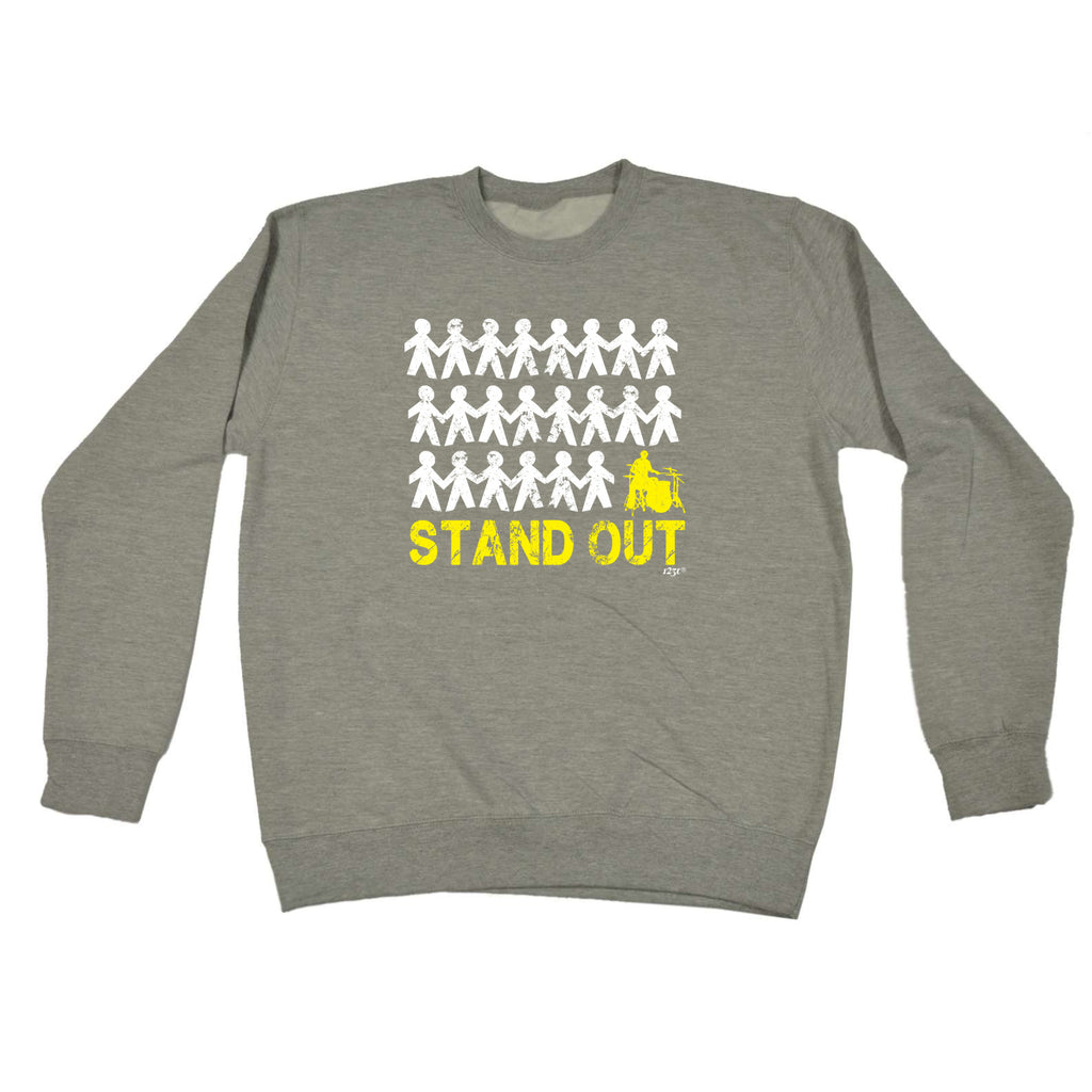 Stand Out Drummer - Funny Sweatshirt