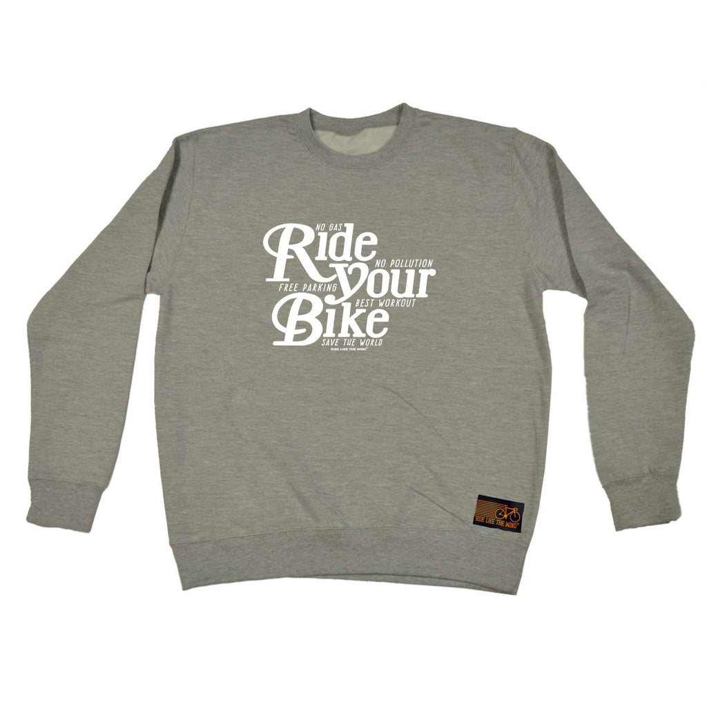 Rltw Ride Your Bike - Funny Sweatshirt