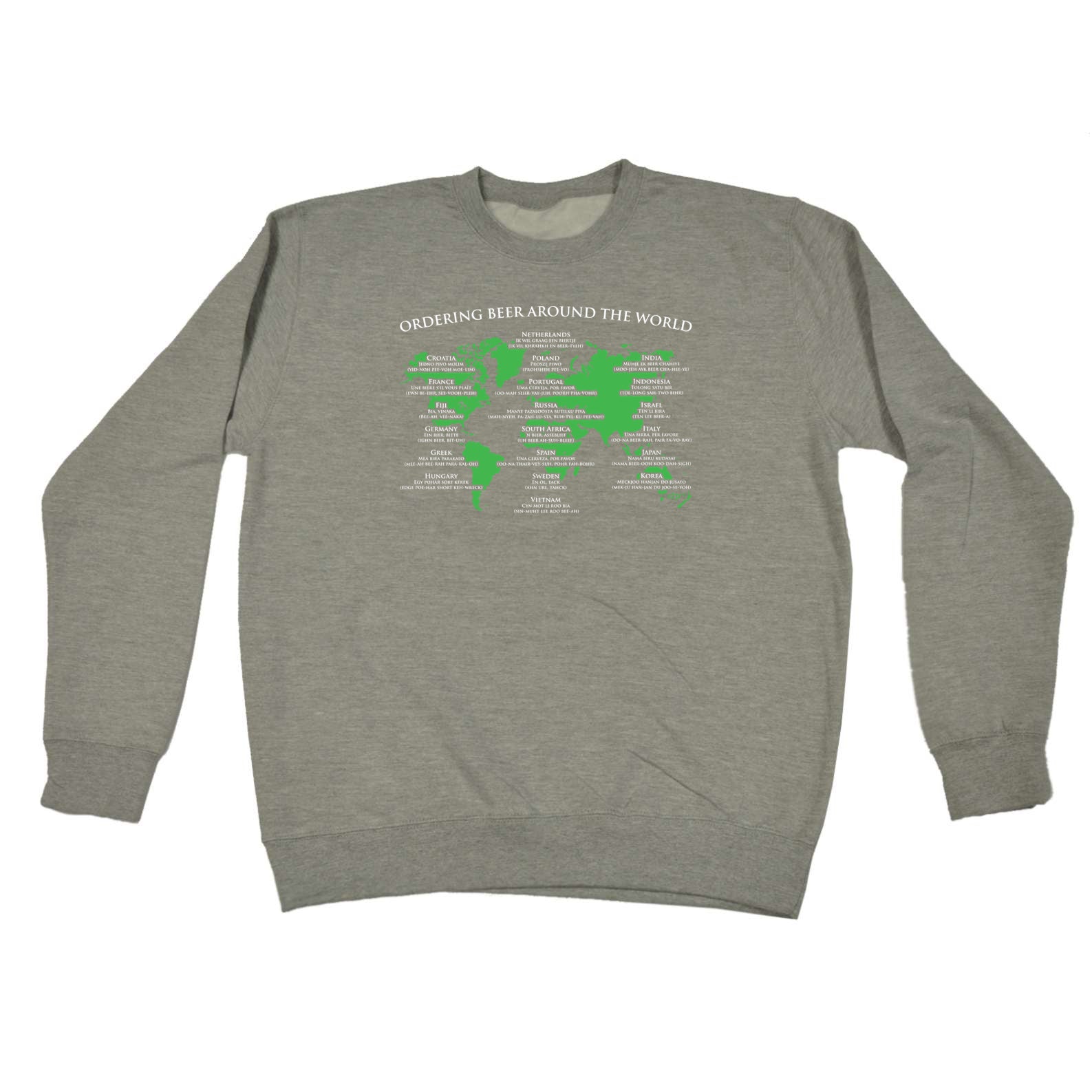 Ordering Beer Around The World - Funny Sweatshirt