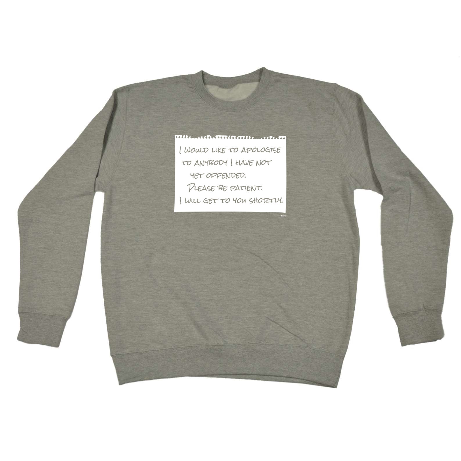 Would Like To Apologise - Funny Sweatshirt
