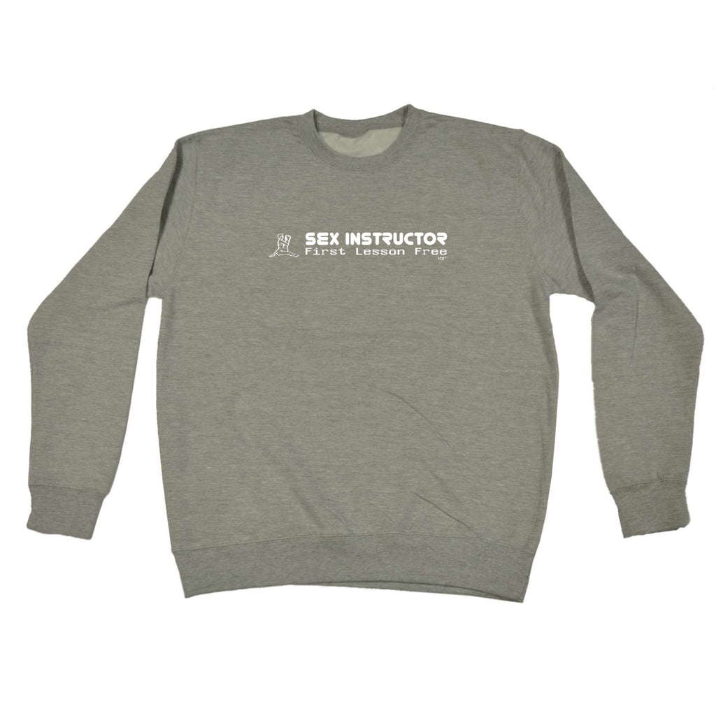 S X Instructor First Lesson Free - Funny Sweatshirt