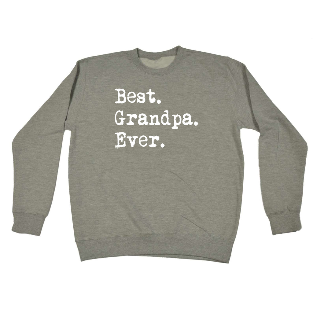 Best Grandpa Ever - Funny Sweatshirt