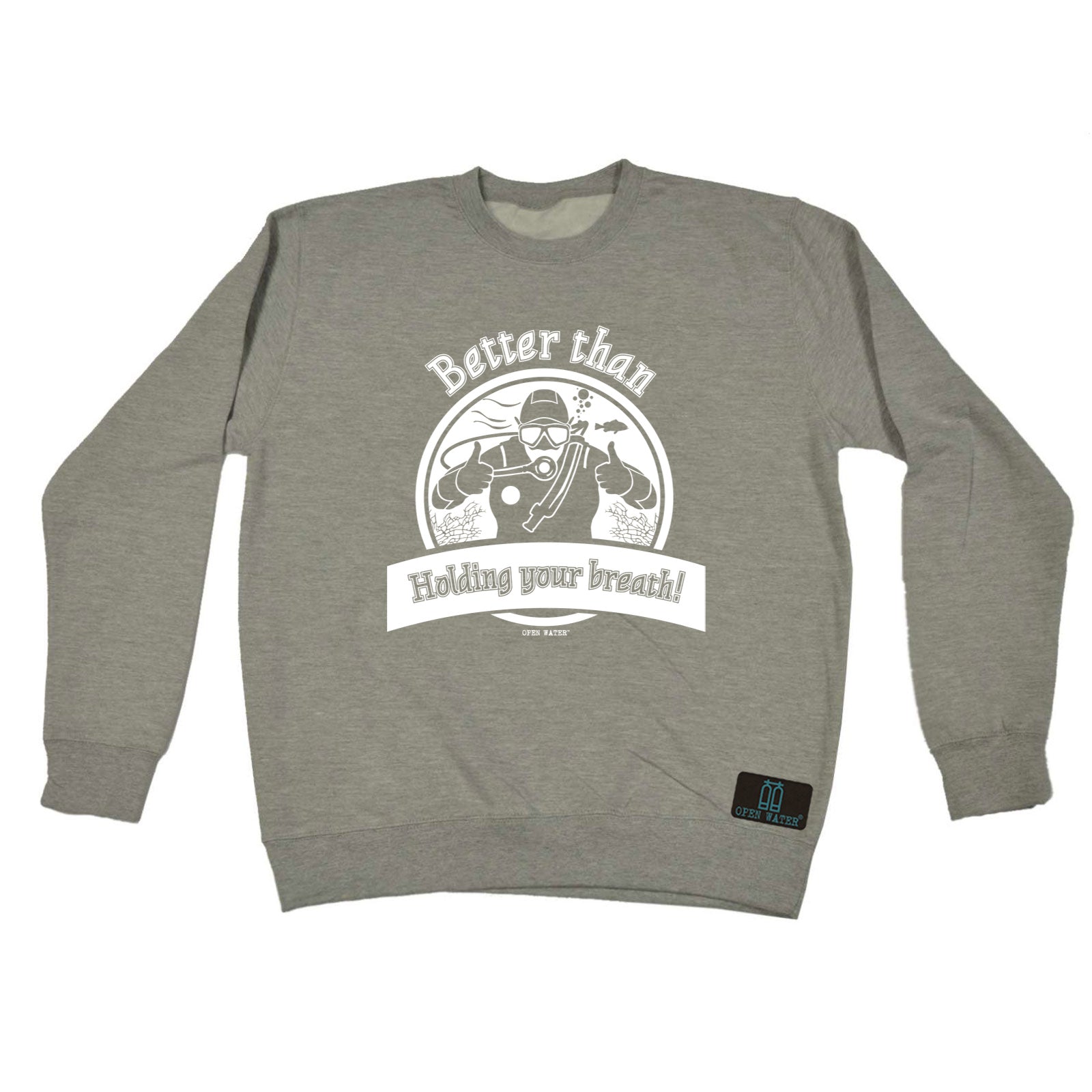 Ow Better Than Holding Your Breath - Funny Sweatshirt