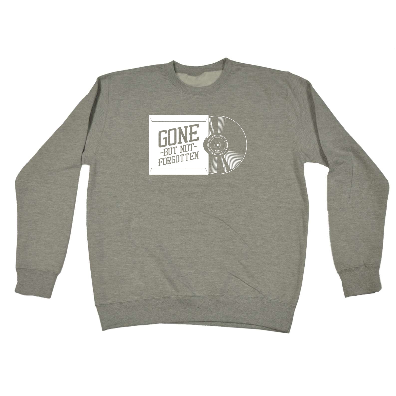 Vinyl Records Gone But Not Forgotten - Funny Sweatshirt