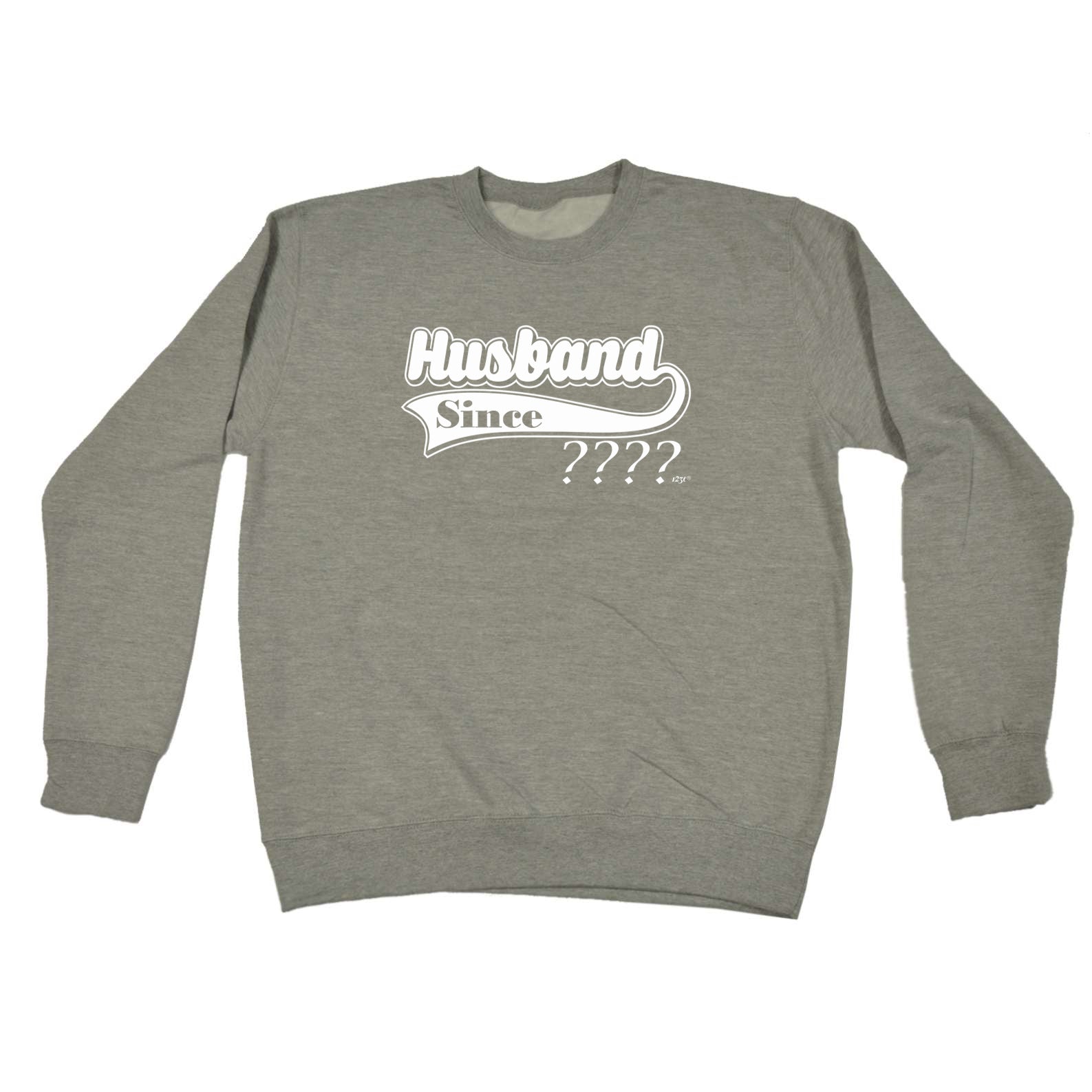 Husband Since Your Date - Funny Sweatshirt