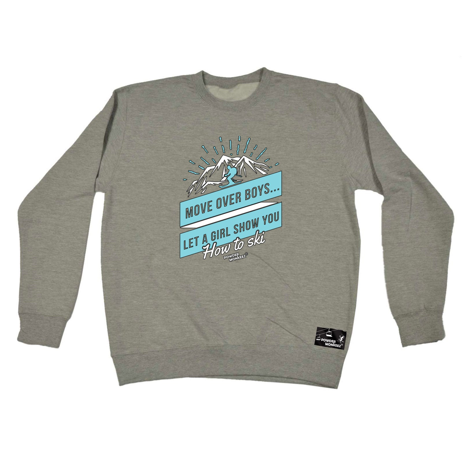 Pm Move Over Boys How To Ski - Funny Sweatshirt