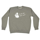 Ho Ho Ho Dont Exist Christmas Santa - Funny Sweatshirt