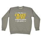 Im The Crazy Aunt Everyone Warned - Funny Sweatshirt