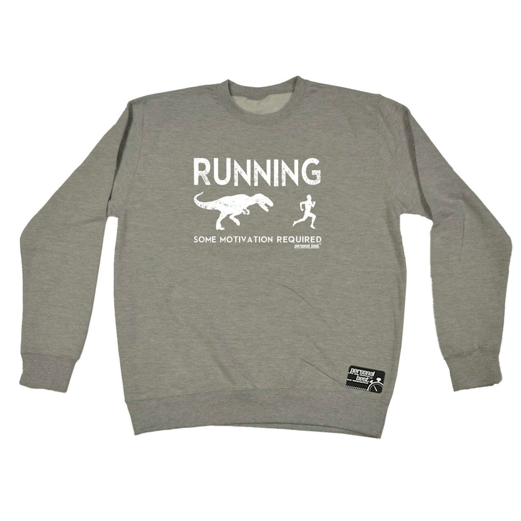 Pb Running Some Motivation Required - Funny Sweatshirt