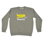 Watson V1 Surname Thing - Funny Sweatshirt