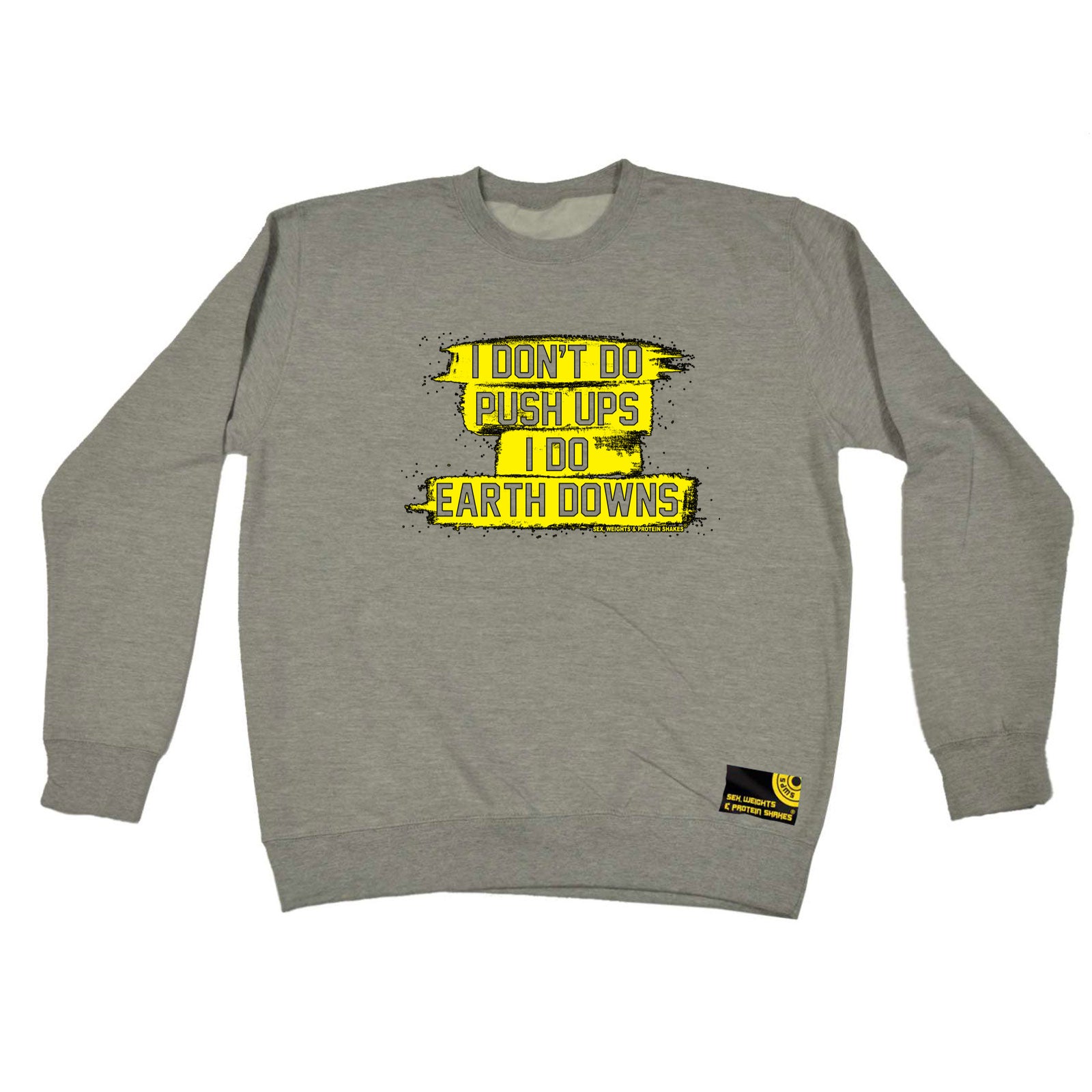 Swps I Dont Do Push Ups - Funny Sweatshirt